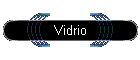Vidrio