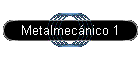 Metalmec�nico 1