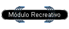 M�dulo Recreativo