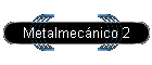 Metalmec�nico 2