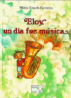 Eloy, un d�a fue m�sica