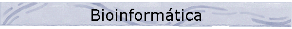 Bioinform�tica
