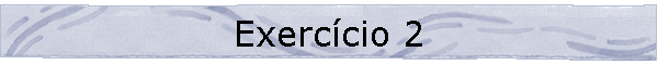 Exerc�cio 2