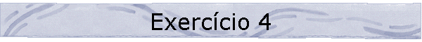 Exerc�cio 4