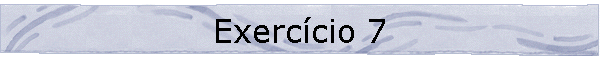 Exerc�cio 7