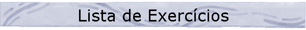 Lista de Exerc�cios