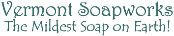Vermont Soapworks - The Mildest Soap On Earth