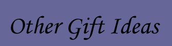 Other Gift Ideas
