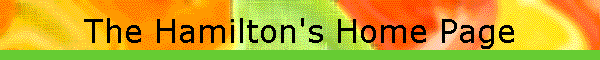 The Hamilton's Home Page