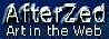 Afterzed - Art in the Web - Meeting place for artists, art galleries, web Design, web hosting, on line objects d'art