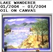 Lake Wanderer, oil on framed canvas, painted Jan through March 2004
