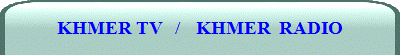 KHMER TV   /   RADIO IN KHMER