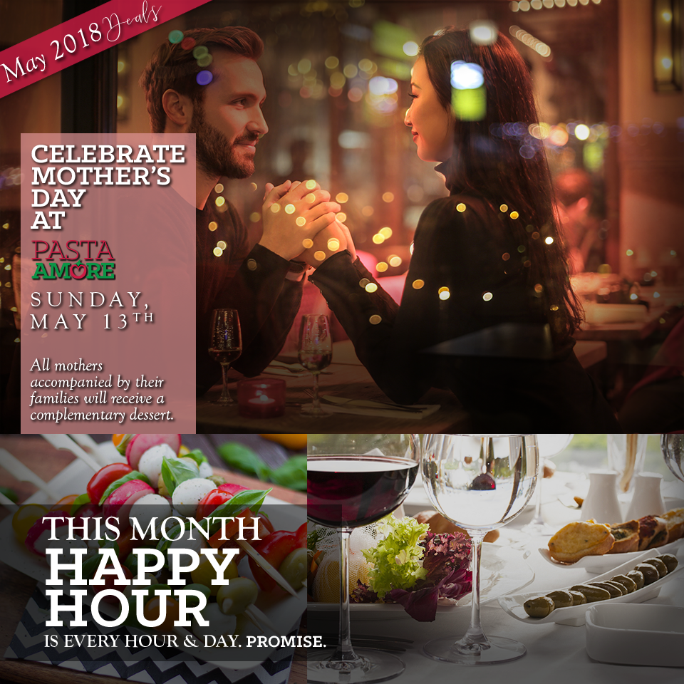 May 2018 Pasta Amore Deals Mothers Day Happy Hour Specials