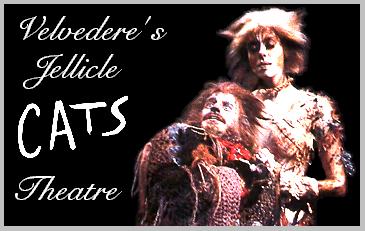 Velvedere's Jellicle Cat Theater, run by Velvedere.