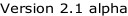 Version 2.1 alpha