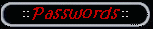 Passwords (Comming Soon)