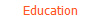 Education