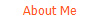 About Me