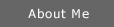 About Me