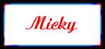 Oh Micky your so fine, your so fine you blow my mind, Hey Micky!