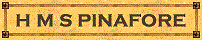 HMS Pinafore