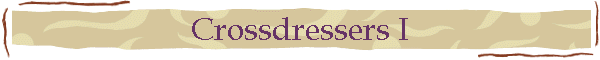 Crossdressers I