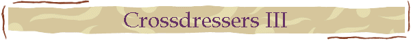 Crossdressers III