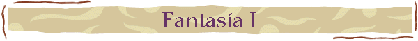 Fantas�a I