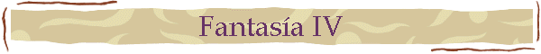 Fantas�a IV
