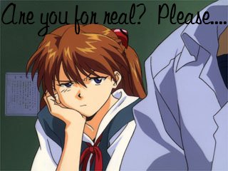 Asuka-chan says: You're an Idiot.