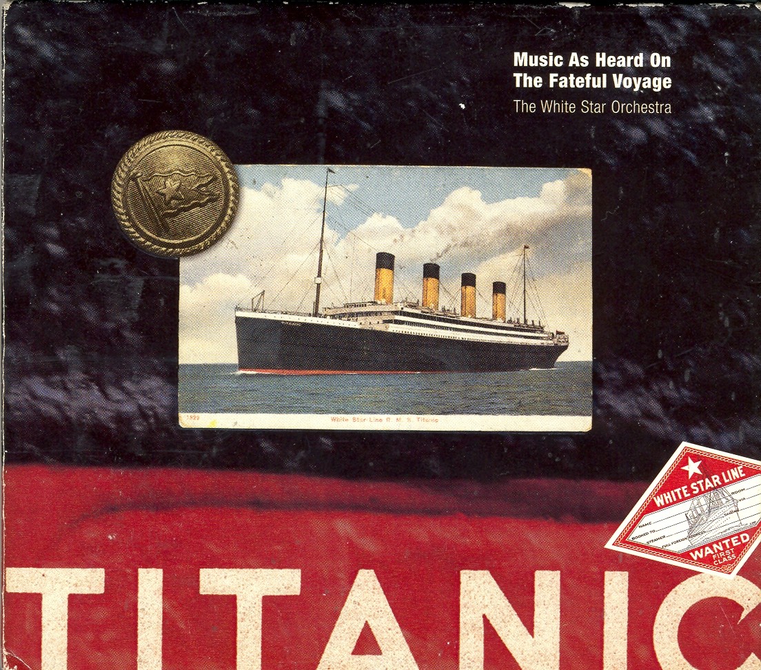 Titanic - Music as Heard on the Fateful Voyage