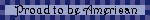 americanproud.gif (1770 bytes)
