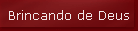 Brincando de Deus