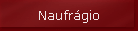 Naufr�gio