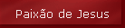 Paix�o de Jesus