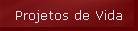 Projetos de Vida