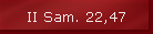 II Sam. 22,47