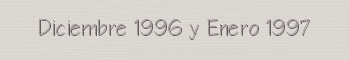Diciembre 1996 y Enero de 1997