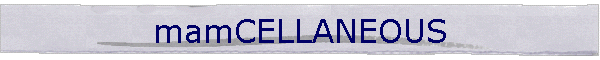 mamCELLANEOUS