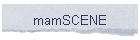 mamSCENE