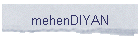 mehenDIYAN