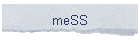 meSS