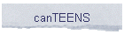 canTEENS