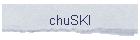 chuSKI