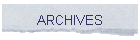 ARCHIVES