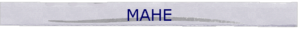MAHE
