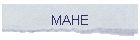 MAHE