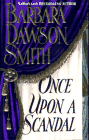 Once Upon A Scandal by Barbara Dawson Smith