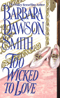 Too Wicked to Love by Barbara Dawson Smith