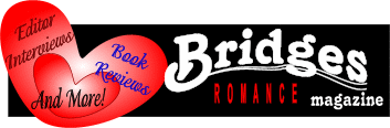 BRIDGES Romance Magazine: Building readers & authors of romance.